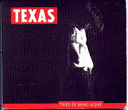 Texas - Tired Of Being Alone
